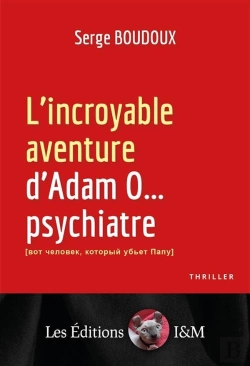 Bertrand.pt - L'Incroyable Aventure D'Adam O...Psychiatre