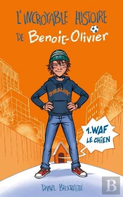 L'Incroyable Histoire De Benoit-Olivier T.1 Waf Le Chien