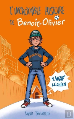 Bertrand.pt - L'Incroyable Histoire De Benoit-Olivier T.1 Waf Le Chien