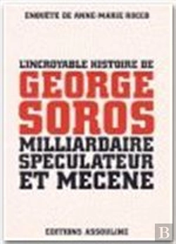 Bertrand.pt - L'Incroyable Histoire De Georges Soros, Milliardaire, Speculateur Et Mecene