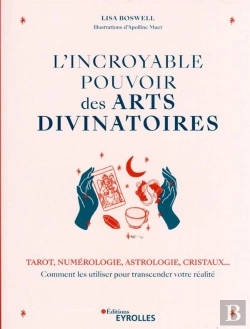 Bertrand.pt - L'Incroyable Pouvoir Des Arts Divinatoires : Tarot, Numérologie, Astrologie, Cristaux...