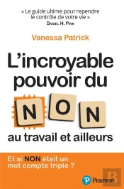 L'Incroyable Pouvoir Du Non Au Travail Et Ailleurs