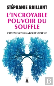 L'Incroyable Pouvoir Du Souffle : Prenez Les Commandes De Votre Vie