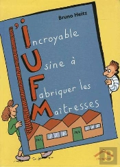 L'Incroyable Usine À Fabriquer Des Maîtresses