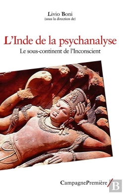 Bertrand.pt - L'Inde De La Psychanalyse ; Le Sous-Continent De L'Inconscient
