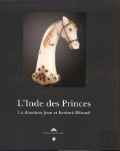 L'Inde Des Princes ; La Donation Jean Et Krishnâ Riboud