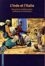 L'Inde Et L'Italie Rencontres Intellectuelles Politiques Et Artistiques