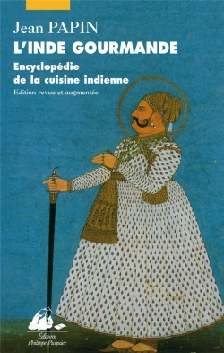 Bertrand.pt - L'Inde Gourmande ; Encyclopedie De La Cuisine Indienne