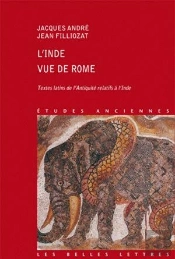 L'Inde Vue De Rome ; Textes Latins De L'Antiquité Relatifs À L'Inde