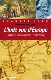 L'Inde Vue D'Europe : Histoire D'Une Rencontre (1750-1950)