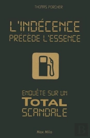 L'Indécence Precede L'Essence ; Enquête Sur Un Total Scandale