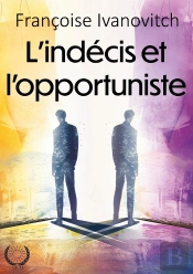 L'Indécis Et L'Opportuniste