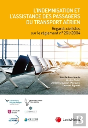 L'Indemnisation Et L'Assistance Des Passagers Du Transport Aérien ; Regards Civilistes Sur Le Règlement N°261/2004
