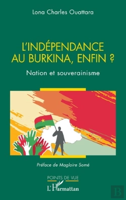 Bertrand.pt - L'Indépendance Au Burkina, Enfin ? Nation Et Souverainisme