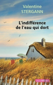 L'Indifférence De L'Eau Qui Dort : L'Indifférence De L'Eau Qui Dort