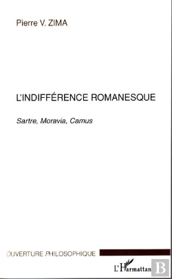 Bertrand.pt - L'Indifference Romanesque ; Sartre, Moravia, Camus