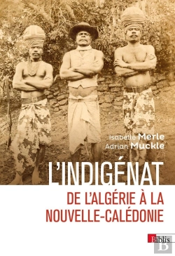Bertrand.pt - L'Indigénat : De L'Algérie À La Nouvelle-Calédonie