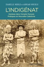 L'Indigénat ; Genèses Dans L'Empire Français, Pratiques En Nouvelle-Calédonie