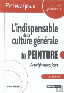 Bertrand.pt - L'Indispensable De La Culture Generale ; La Peinture Des Origines A Nos Jours
