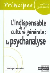L'Indispensable De La Culture Générale - La Psychanalyse
