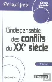 L'Indispensable Des Conflits Du Xx Siecle (3e Edition)