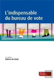 L'Indispensable Du Bureau De Vote (10e Édition)