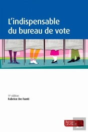 L'Indispensable Du Bureau De Vote (11e Édition)