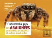 L'Indispensable Guide Des Araignées De France Et Autres Arachnides