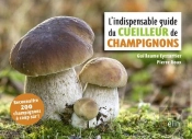 L'Indispensable Guide Du Cueilleur De Champignons