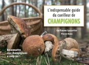 L'Indispensable Guide Du Cueilleur De Champignons