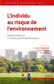 L'Individu Au Risque De L'Environnement ; Regards Croisés De La Psychologie Environnementale