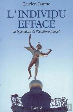 Bertrand.pt - L'Individu Effacé : Ou Le Paradoxe Du Libéralisme Français