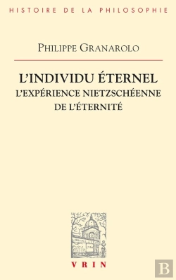 Bertrand.pt - L'Individu Éternel : L'Expérience Nietzscheenne De L'Éternité