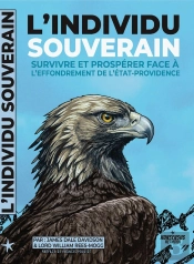 L'Individu Souverain : Survivre Et Prospérer Face À L'Effondrement De L'Etat-Providence