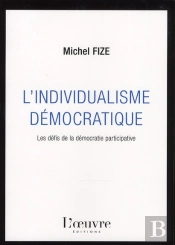 L'Individualisme Démocratique ; Les Défis De La Démocratie Participative