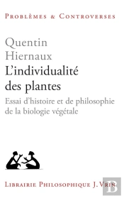 L'Individualité Des Plantes : Essai D'Histoire Et De Philosophie De La Biologie Végétale
