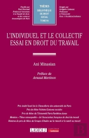 L'Individuel Et Le Collectif : Essai En Droit Du Travail