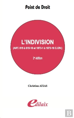 Bertrand.pt - L'Indivision ; Articles 815 À 815-18 Et 1873-1 À 1873-18 C.Civ
