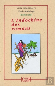 L'Indochine Des Romans ; Une Asie Imaginaire