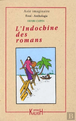 Bertrand.pt - L'Indochine Des Romans ; Une Asie Imaginaire