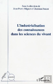 L'Industrialisation Des Connaissances Dans Les Sciences Du Vivant