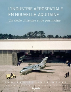 Bertrand.pt - L'Industrie Aérospatiale En Nouvelle-Aquitaine : Un Siècle D'Histoire Et De Patrimoine