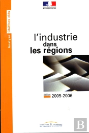 L'Industrie Dans Les Régions (Édition 2005-2006)