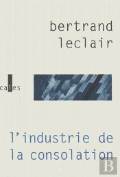 L'Industrie De La Consolation