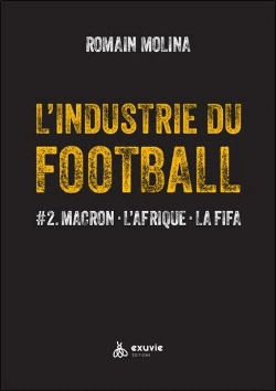 Bertrand.pt - L'Industrie Du Football #2 : Macron, L'Afrique, La Fifa