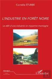 L'Industrie En Forêt-Noire : Le Défi D'Une Industrie En Moyenne Montagne