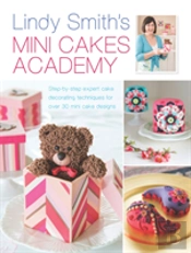 Lindy Smith'S Mini Cakes Academy