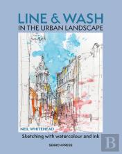 Line & Wash In The Urban Landscape