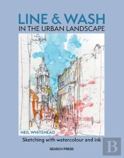 Line & Wash In The Urban Landscape