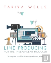 Line Producing For The Independent Producer